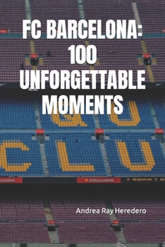 Paperback FC Barcelona: 100 Unforgettable Moments Book