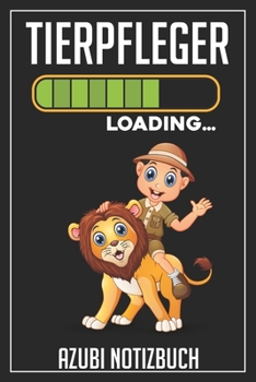 Tierpfleger Loading… Azubi Notizbuch: 120 Seiten Kariert im Format A5 (6x9 Zoll) mit Soft Cover Glänzend. (German Edition)