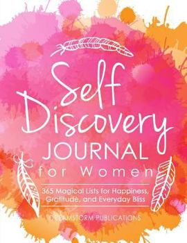 Paperback Self Discovery Journal for Women: 365 Days of Magical Lists for Happiness, Gratitude, and Everyday Bliss Book