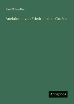 Paperback Anekdoten von Friedrich dem Großen [German] Book
