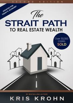 Paperback The Strait Path to Real Estate Wealth (Second Edition) Book