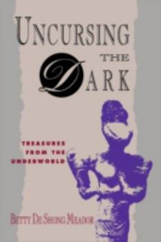 Paperback Uncursing the Dark: Treasures from the Underworld Book