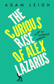Paperback The Curious Rise of Alex Lazarus Book