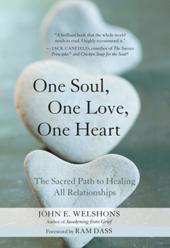 Paperback One Soul, One Love, One Heart: The Sacred Path to Healing All Relationships Book