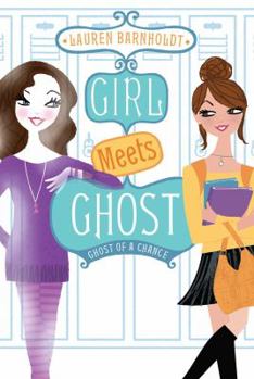 Ghost of a Chance - Book #3 of the Girl Meets Ghost