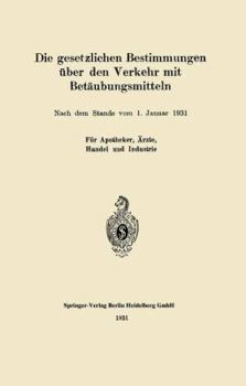 Paperback Die Gesetzlichen Bestimmungen Über Den Verkehr Mit Betäubungsmitteln [German] Book