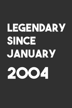 Legendary Since January 2004: 6x9 Journal for Writing Down Daily Habits,Diary,Notebook,Gag Gift -120 Pages-( Birthday Blank Lined Notebook)