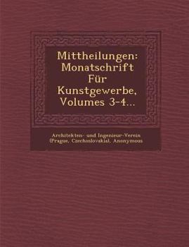 Paperback Mittheilungen: Monatschrift Fur Kunstgewerbe, Volumes 3-4... [German] Book