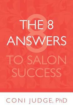 Paperback The 8 Answers to Salon Success: Better Business for Salon Owners and Managers Book