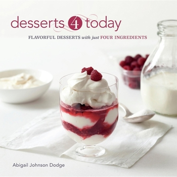 Paperback Desserts 4 Today: Flavorful Desserts with Just Four Ingredients Book