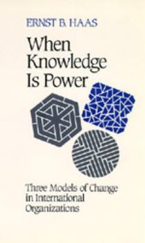 Paperback When Knowledge Is Power: Three Models of Change in International Organizations Book