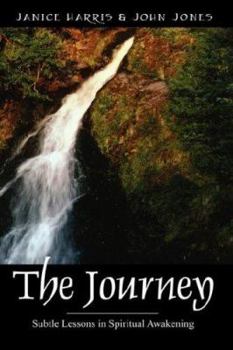 Paperback The Journey: Subtle Lessons in Spiritual Awakening Book