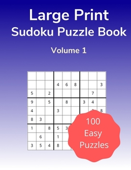 Paperback Large Print Sudoku Puzzle Book Volume 1: 100 Easy Puzzles for Adults [Large Print] Book
