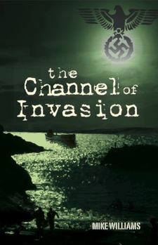 Channel of Invasion - Book #2 of the Tremayne Trilogy
