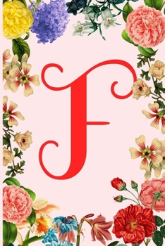 Paperback F: Cute Initial Monogram Pink and Flower Notebook /Journal For Women and Girls, Blank Lined Notebook, birthday gift Book