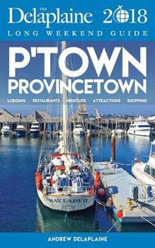 Paperback Provincetown - The Delaplaine 2018 Long Weekend Guide Book