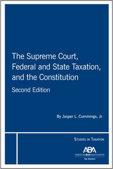 Paperback The Supreme Court, Federal and State Taxation, and the Constitution, Second Edition Book