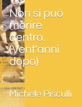 Paperback Non si può morire dentro. (Vent'anni dopo) [Italian] Book