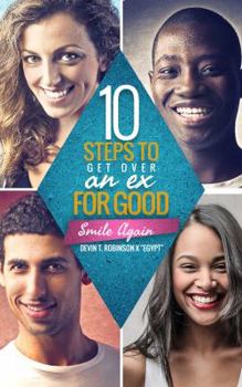 Paperback 10 Steps To Get Over An EX...FOR GOOD: Smile Again Book