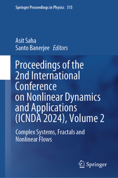Proceedings of the 2nd International Conference on Nonlinear Dynamics and Applications (ICNDA 2024), Volume 2: Complex Systems, Fractals and Nonlinear Flows (Springer Proceedings in Physics, 409)