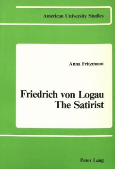Friedrich Von Logau - The Satirist