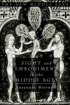 Sight and Embodiment in the Middle Ages - Book  of the New Middle Ages