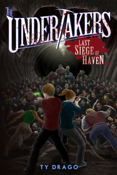 Last Siege of Haven - Book #4 of the Undertakers