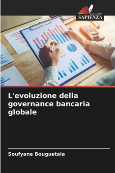 L'evoluzione della governance bancaria globale (Italian Edition)