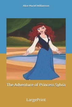 The Adventure of Princess Sylvia: Large Print
