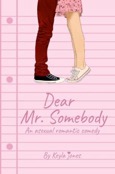 Paperback Dear Mr. Somebody: An asexual romantic comedy Book