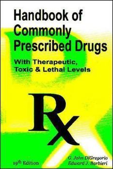 Paperback Handbook of Commonly Prescribed Drugs Classic Edition: With Therapeutic, Toxic & Lethal Levels Book