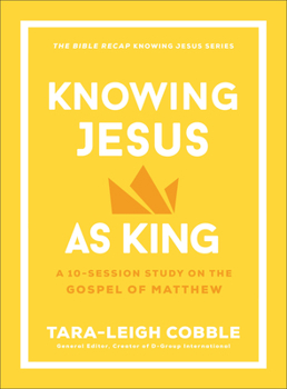 Paperback Knowing Jesus as King: A 10-Session Study on the Gospel of Matthew Book