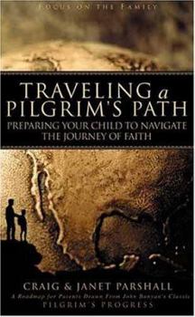 Hardcover Traveling a Pilgrim's Path: Preparing Your Child to Navigate the Journey ... Book