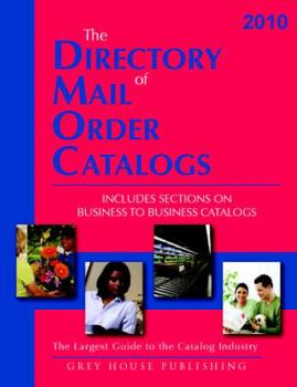 The Directory of Mail Order Catalogs: Includes Separate Section on Business to Business Catalogs