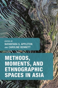 Hardcover Methods, Moments, and Ethnographic Spaces in Asia Book