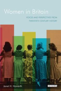 Paperback Women in Britain: Voices and Perspectives from Twentieth Century History Book