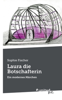 Paperback Laura die Botschafterin: Ein modernes Märchen [German] Book