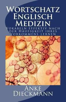 Paperback Wortschatz Englisch Medizin: Vokabeln effektiv nach der Häufigkeit ihres Vorkommens lernen [German] Book
