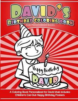 David's Birthday Coloring Book Kids Personalized Books: A Coloring Book Personalized for David that includes Children's Cut Out Happy Birthday Posters