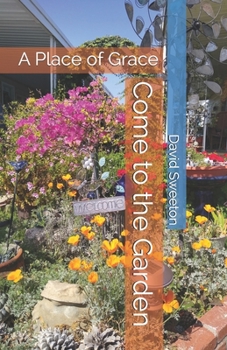 Paperback Come to the Garden: A Place of Grace Book