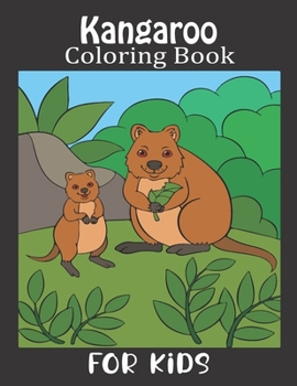 Paperback Kangaroo Coloring Book For Kids: Fun Children's Coloring Book with 50 Cute Kangaroo Images for Girls And Boys Book