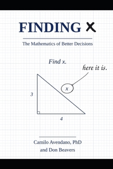 Paperback Finding X: The Mathematics of Better Decisions Book