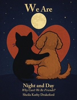 Paperback We Are Night and Day: Why Can't We Be Friends? Book