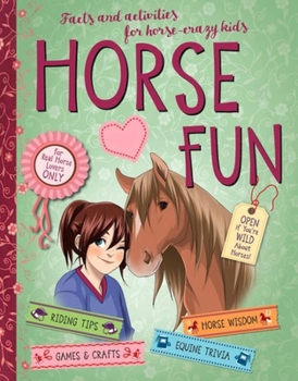 Hardcover Horse Fun: Facts and Activities for Horse-Crazy Kids Book