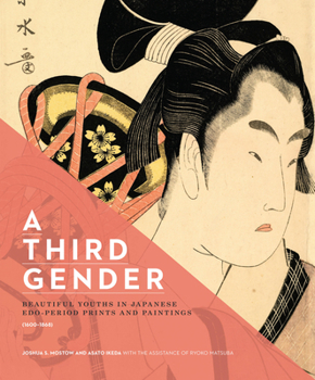 Paperback A Third Gender: Beautiful Youths in Japanese Edo-Period Prints and Paintings (1600-1868) Book