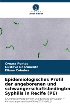 Epidemiologisches Profil der angeborenen und schwangerschaftsbedingten Syphilis in Recife (PE) (German Edition)