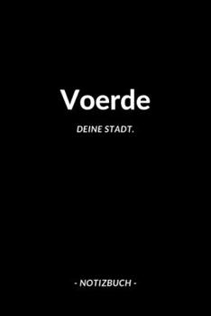 Voerde: Notizblock | Notizbuch | DIN A5, 120 Seiten | Liniert, Linien, Lined | Notizen, Termine, Planer, Tagebuch, Organisation | Deine Stadt, Dorf, Region und Heimat (German Edition)