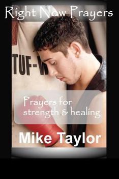 Paperback Right Now Prayers: Prayers for Strength and Healing: Prayers for Strength and Healing Book