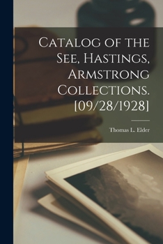 Paperback Catalog of the See, Hastings, Armstrong Collections. [09/28/1928] Book