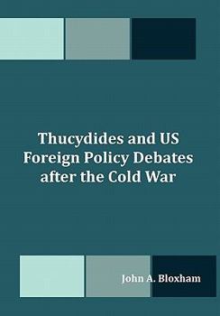 Paperback Thucydides and US Foreign Policy Debates after the Cold War Book